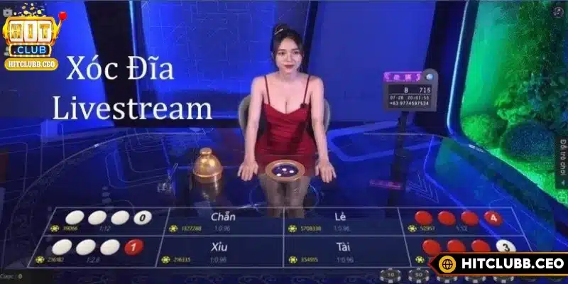 Đôi lời khái quát về loại hình Xóc đĩa livestream tại Hitclub