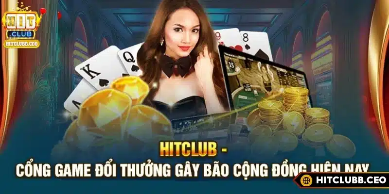 Tìm hiểu về Hitclub là gì?